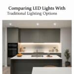 Comparing LED Lights With Traditional Lighting Options